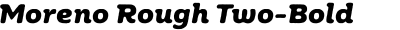 Moreno Rough Two-Bold Italic